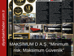 MAKSİMUM D A.Ş.  “Minimum risk, Maksimum Güvenlik”