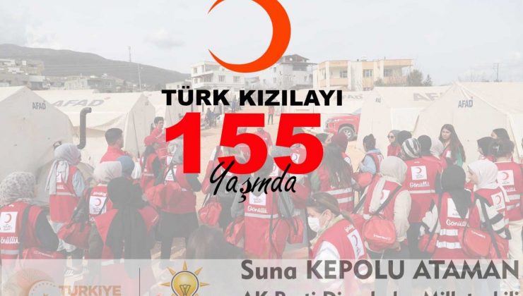 Suna Kepolu Ataman Kızılay’ın 155. Yılını Kutladı