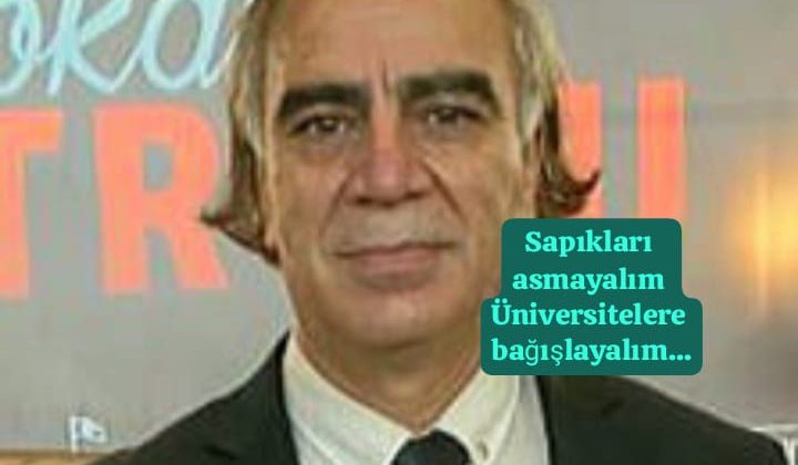 Sapıkları Asmayalım, Üniversitelere Bağışlayın…