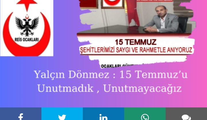 Yalçın Dönmez : 15 Temmuz’u Unutmadık , Unutmayacağız