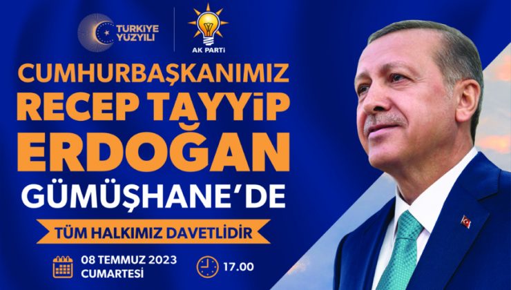 Erdoğan teşekkür ziyareti için Gümüşhane’ye geliyor