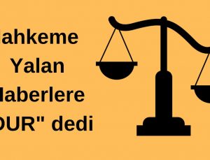 Mahkeme Yalancının Mumunu Söndürdü