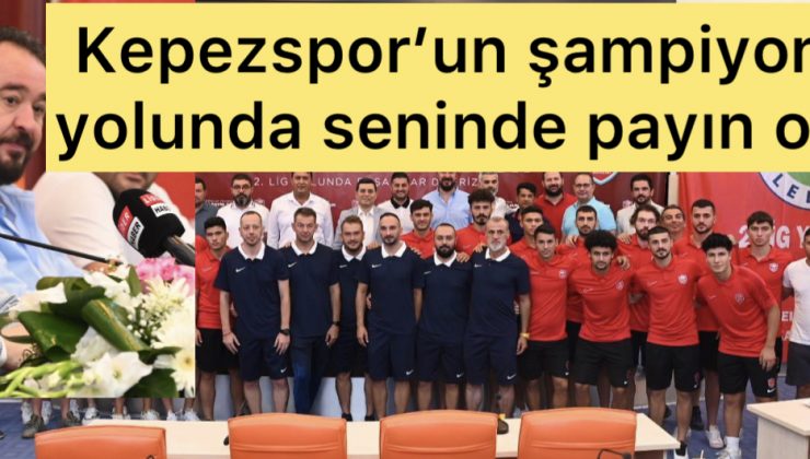 Kepezspor’un şampiyonluk yolunda seninde payın olsun