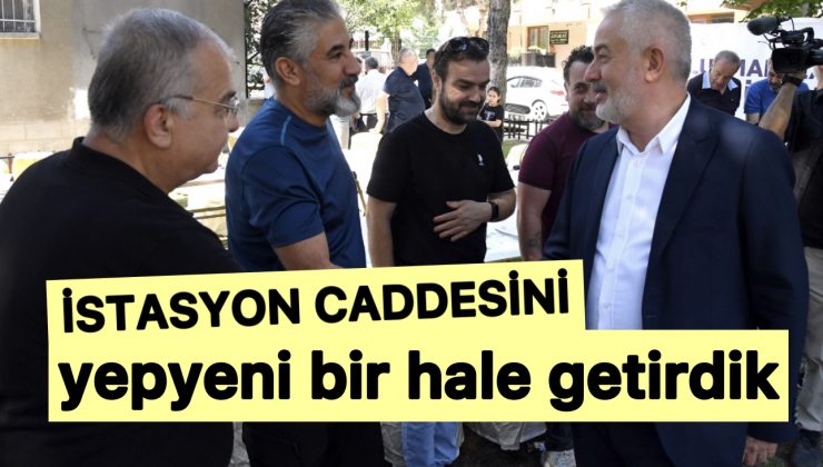 İstasyon Caddesini Yepyeni Bir Hale Getirdik