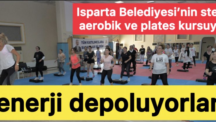 Isparta Belediyesi’nin Step, Aerobik ve Plates Kursu Devam Ediyor