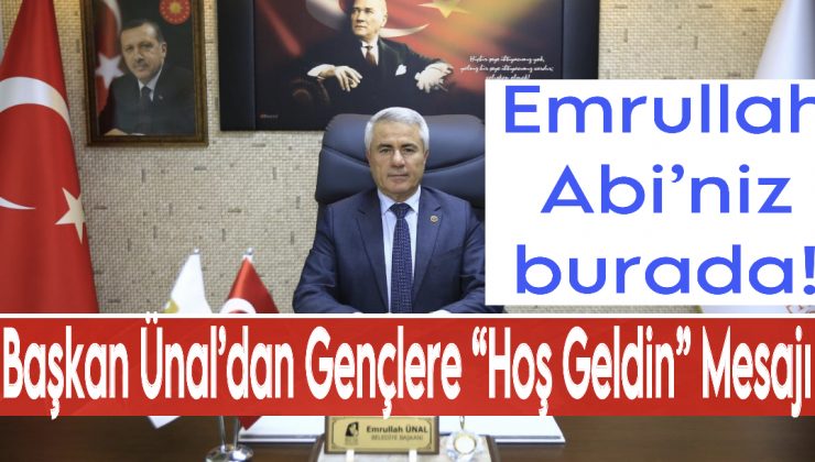 Başkan Ünal’dan Gençlere “Hoş Geldin” Mesajı