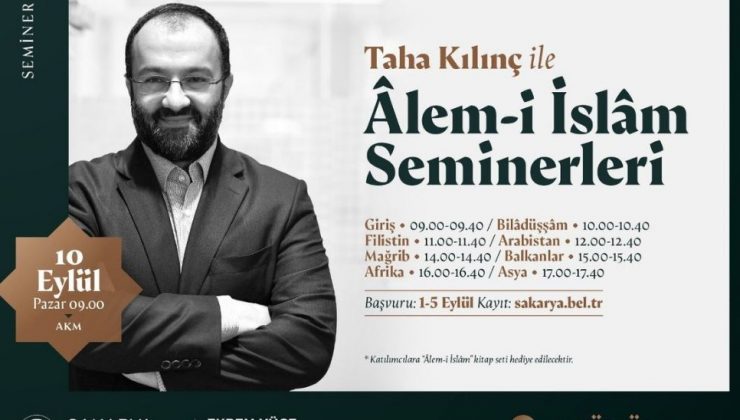 Sakarya’da Taha Kılınç İle Âlem-İ İslam Seminerleri Başlıyor