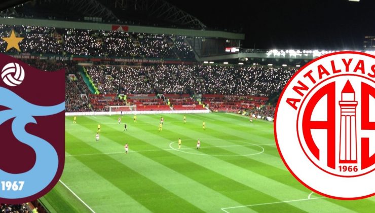 Süper Lig’de Perde Trabzonspor – Antalyaspor Maçı ile Açılıyor