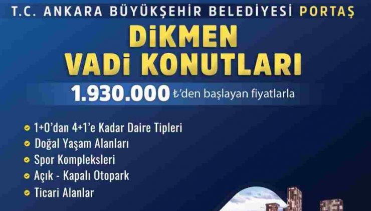 PORTAŞ Dikmen Vadi Konutları’nı Satışa Çıkarıyor