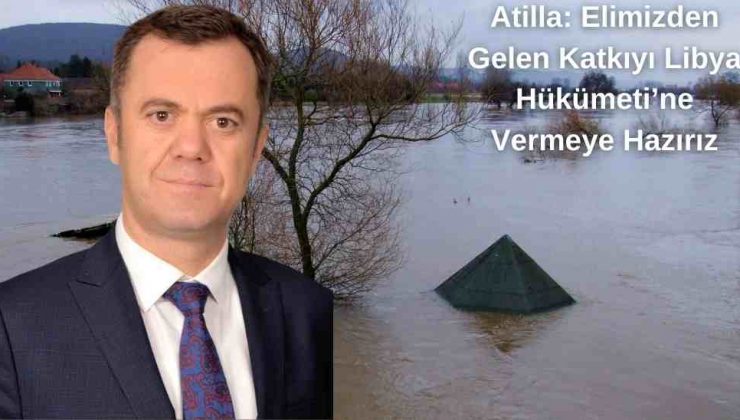 Elimizden Gelen Katkıyı Libya Hükümeti’ne Vermeye Hazırız