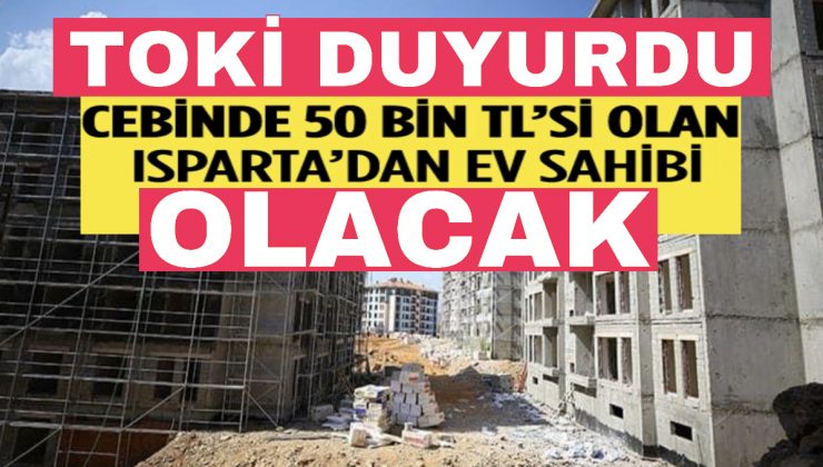 TOKİ ekim ayı kampanyasıyla Isparta’da konut satışına devam ediyor