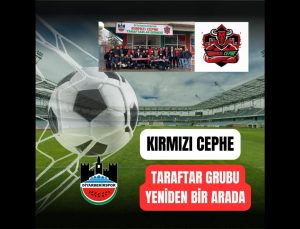 KIRMIZI CEPHE TARAFTAR GRUBU YENİDEN BİR ARADA