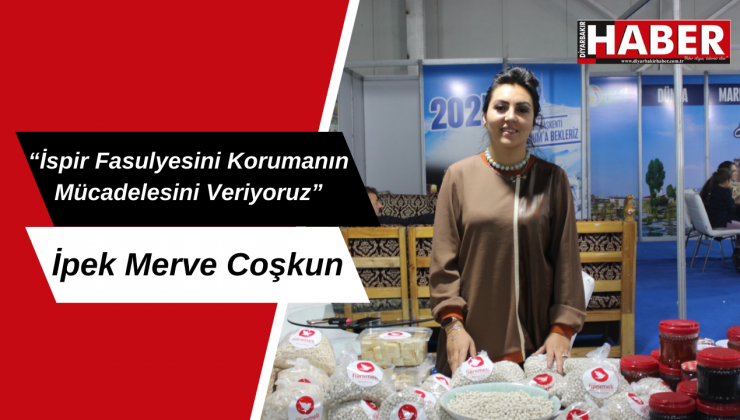 İpek Merve Coşkun: İspir Fasulyesini Korumanın Mücadelesini Veriyoruz