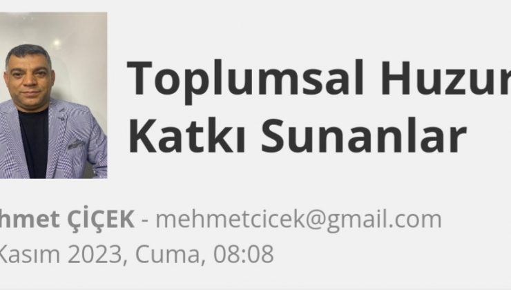 Toplumsal Huzura Katkı Sunanlar