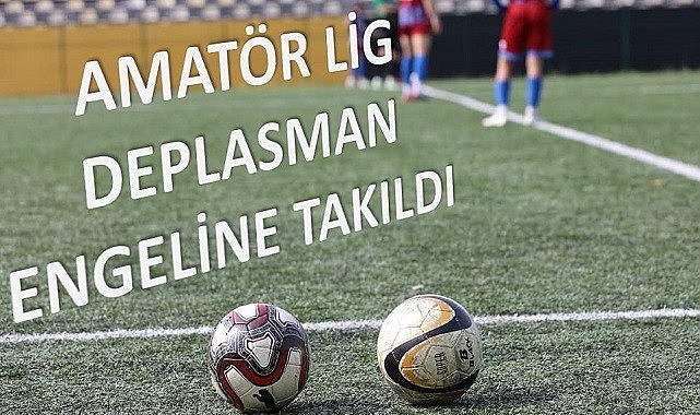 Ardahan Amatör Ligi’ne deplasman engeli