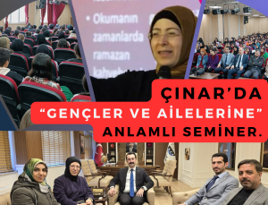 Çınar’da “Gençler ve Ailelerine” Anlamlı Seminer.