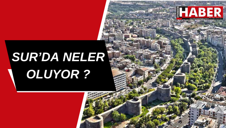 Sur İlçesinde Neler Oluyor?