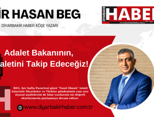 Adalet Bakanının, Adaletini Takip Edeceğiz!