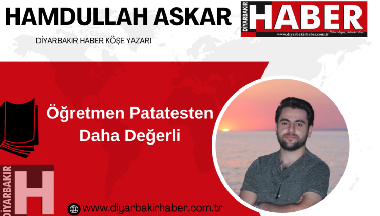 Öğretmen Patatesten Daha Değerli