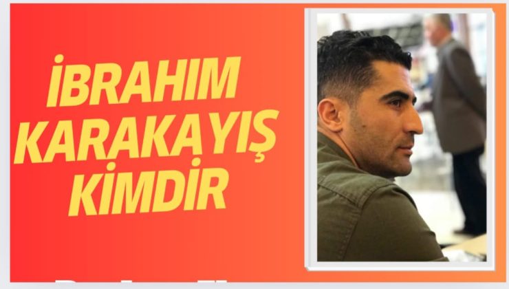 İbrahim Karakayış Kimdir ?