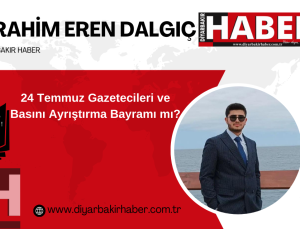 24 Temmuz Gazetecileri ve Basını Ayrıştırma Bayramı mı?