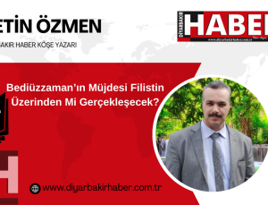 Bediüzzaman’ın Müjdesi Filistin Üzerinden Mi Gerçekleşecek?