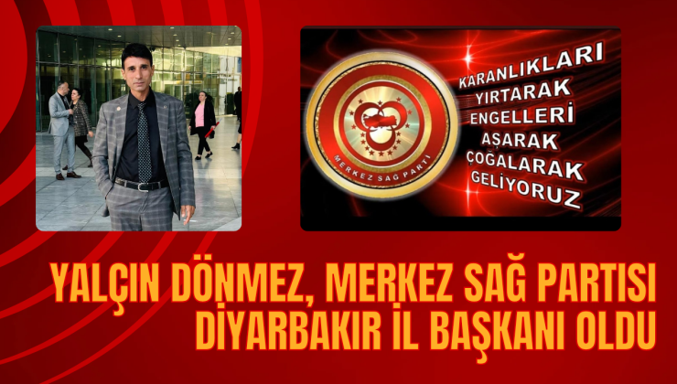 Yalçın Dönmez, Merkez Sağ Partisi Diyarbakır İl Başkanı Oldu