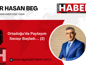 Ortadoğu’da Paylaşım Savaşı Başladı… (2)