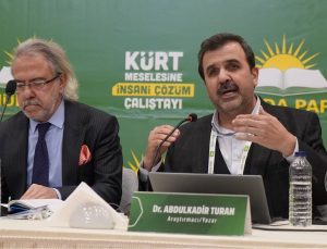 Dr. Turan: Kürt Meselesini PKK ile Çözmeye Çalışmak Dış Dayatmaya Boyun Eğmektir