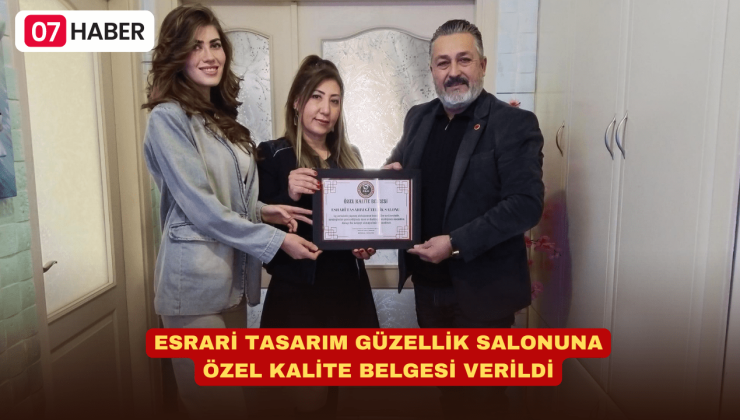 Esrari Tasarım Güzellik Salonu’na Özel Kalite Belgesi Verildi