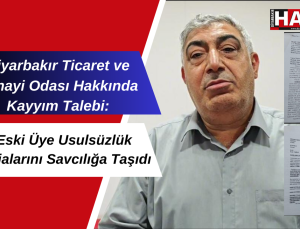 Diyarbakır Ticaret ve Sanayi Odası Hakkında Kayyım Talebi: Eski Üye Usulsüzlük İddialarını Savcılığa Taşıdı