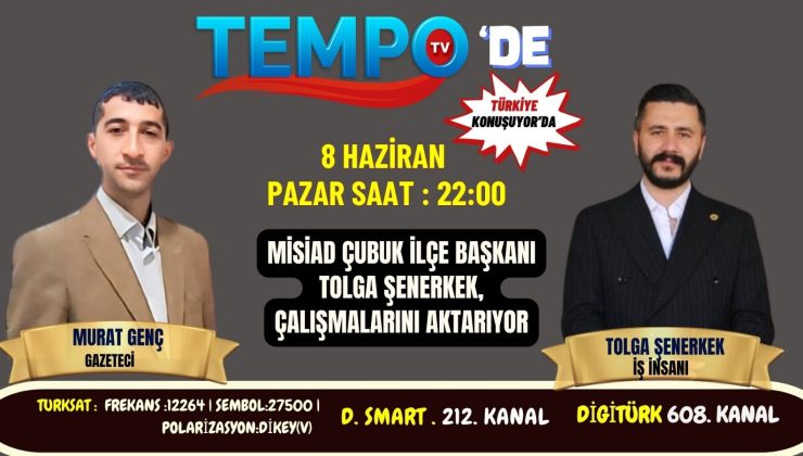 Tolga Şenerkek, Tempo’da Türkiye Konuşuyor Programında MİSİAD’daki Hedeflerini Anlattı