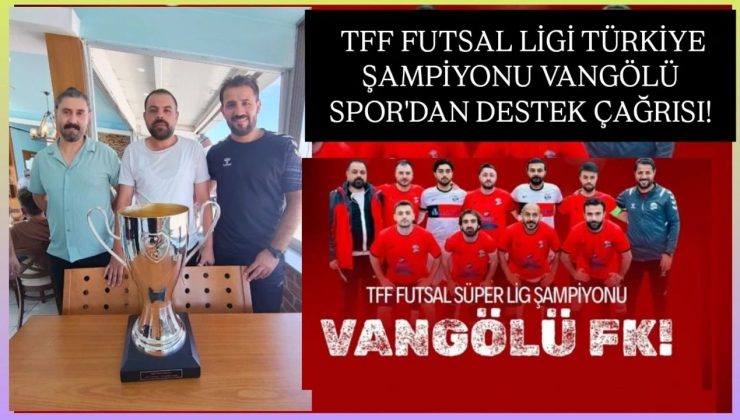 UEFA Avrupa Şampiyonlar Ligi'ne katılacak olan Vangölü Spor'dan destek çağrısı