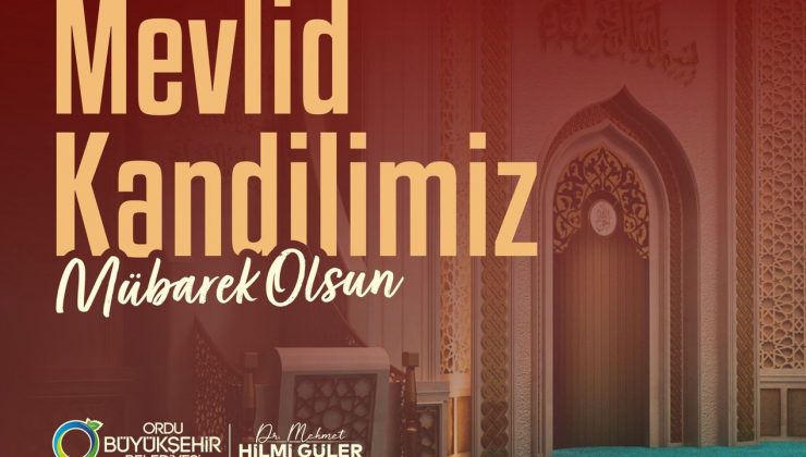Ordu Belediye Başkanı Güler'den Mevlid Kandili mesajı