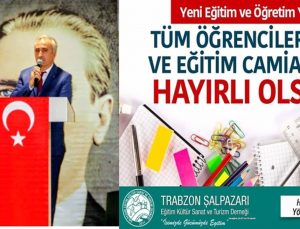 Şalpazarı Eğitim Derneği Başkanından yeni Eğitim-Öğretim Yılı mesajı