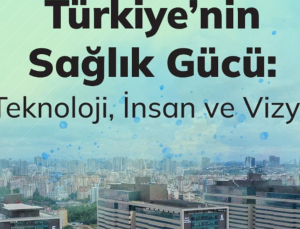 ATO, Türk Sağlık Sektörünü Riyad’da Dünya ile buluşturuyor