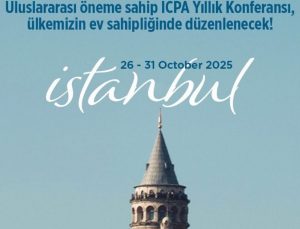 İstanbul, ICPA 2025 yıllık konferansı’na ev sahipliği yapacak