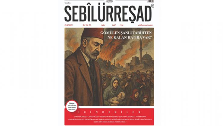 Sebilürreşad’ın Eylül Sayısı Yayında: Fikrî Dirilişin İzinde Bir Yolculuk