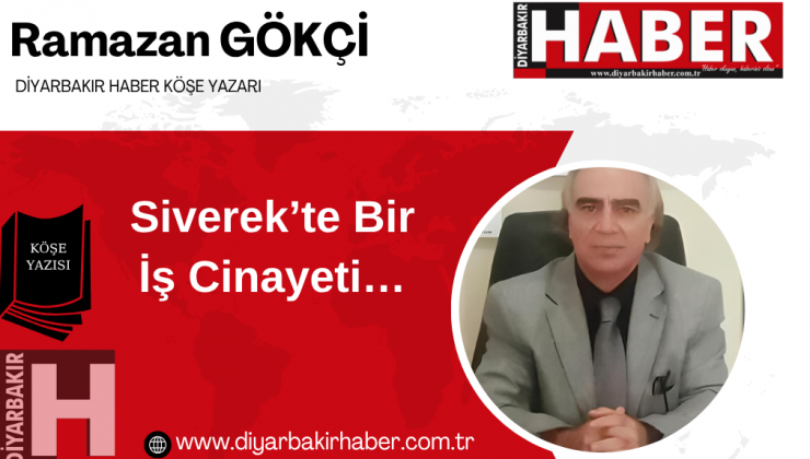 Siverek’te Bir İş Cinayeti…