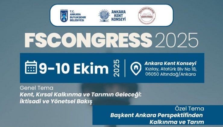 FSCONGRESS 2025: Geleceğin kentleri ve tarımı için Ankara’da buluşma