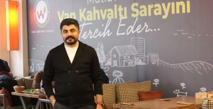 Kahvaltının Patronu Halit Haliloğlu Anlatıyor; Van Kahvaltı Sarayı’nın Başarı Hikâyesi ve Gelecek Vizyonu