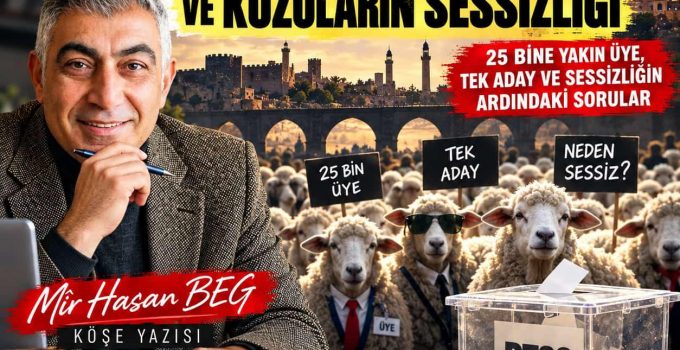 DTSO SEÇİMİ VE KUZULARIN SESSİZLİĞİ