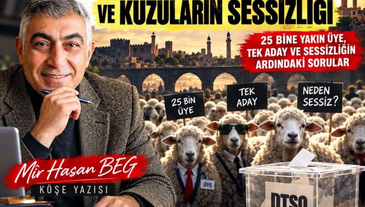 DTSO SEÇİMİ VE KUZULARIN SESSİZLİĞİ